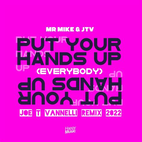 ‎put Your Hands Up Everybody Joe T Vannelli Remix 2022 Single By