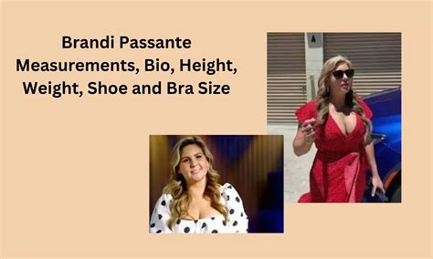 Brandi Passante Measurements Bio Height Weight Shoe And Bra Size