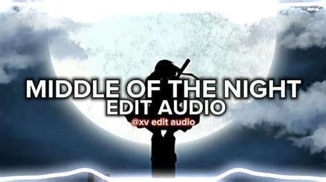 middle of the night ellie duhé x joel sunny edit audio xveditaudio