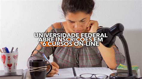 Universidade Federal abre inscrições em 6 cursos on line estude