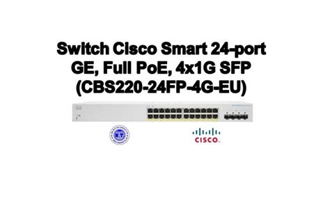 Cisco Smart 24 Port GE Full PoE 4x1G SFP CBS220 24FP 4G EU