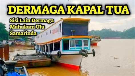 Sisi Lain Dermaga Mahakam Ulu Samarinda Tempat Ini Khusus Kapal Kapal