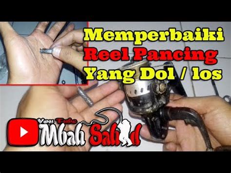 Cara Mengatasi Reel Pancing Yang Dol Dengan Mengganti Gear Panjang Reel