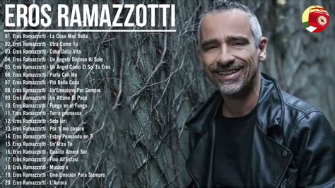 Eros Ramazzotti Grandes Exitos Eros Ramazzotti Album Completo Eros