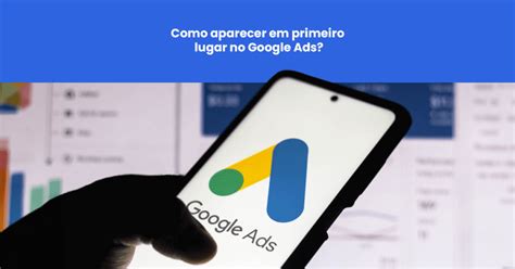 Dicas Para Otimizar Suas Campanhas De Google Ads