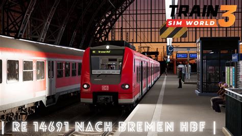 Train Sim World 3 RE 14691 Nach Bremen Hbf BR 425 Bremen Oldenburg