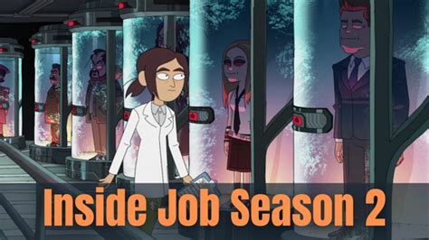 Inside Job Season 2 Release Date: Cast| Plot| Trailer| Latest Updates!