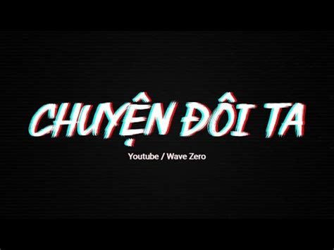 16 Chuyện Đôi Ta Freak D Lofi ver Emcee L ft Muội Video 4K