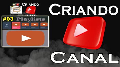 Aprenda Como Criar Playlists No Canal Criar E Configurar Canal No