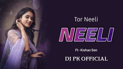 Neeli Neeli Dj Song Kishan Sen Cg Remix Dj Pk