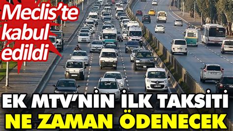 Ek MTVnin ilk taksiti ne zaman ödenecek Mecliste kabul edildi