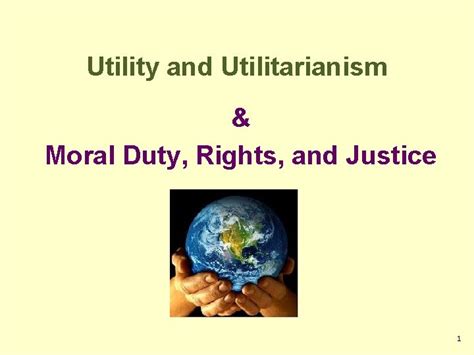 Utility And Utilitarianism Moral Duty Rights And Justice