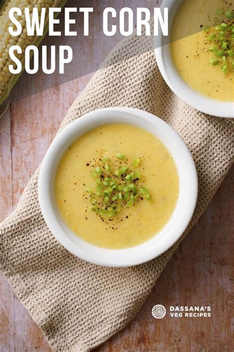 Corn Soup Easy Sweet Corn Soup Vegan Dassana S Veg Recipes