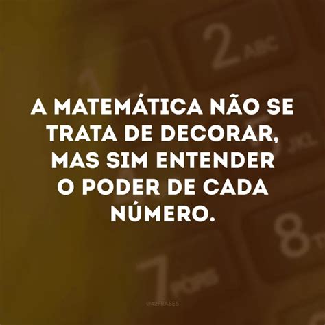 40 frases de matemática que ressaltam a perfeição dessa ciência