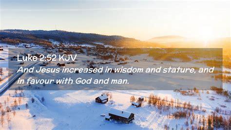 Luke Kjv Desktop Wallpaper And Jesus Increased In Wisdom And