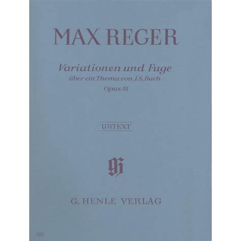 Max Reger Variations And Fugue On A Theme By J S Bach Op Henle