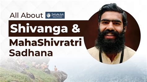 All About Shivanga Sadhana And Mahashivratri Sadhana Sadhguru