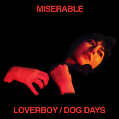 Loverboy / Dog Days | Miserable