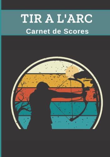 TIR A L ARC Carnet De Scores Livre Pour Noter Le Score De Vos