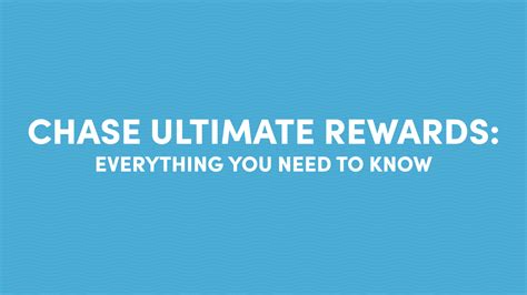 Chase Ultimate Rewards Program: Everything You Need to Know