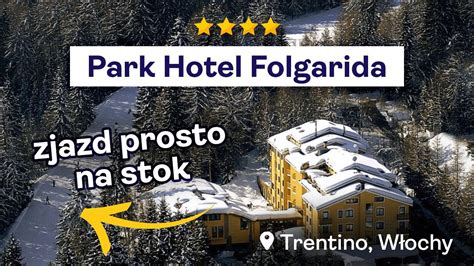 Hotel przy stoku w Val di Sole Park Hotel Folgarida Leć na narty do