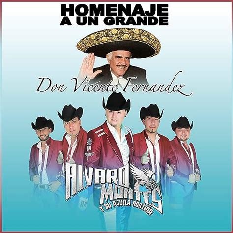 Amazon Music Alvaro Montes y Su Aguila NorteñaのHomenaje a Vicente