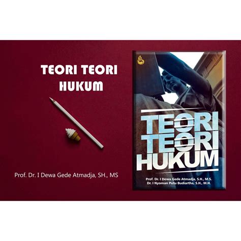 Jual Buku Teori Teori Hukum I Dewa Gede Atmadja Dan I Nyoman Putu