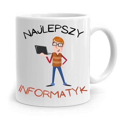 Kubek Informatyka Programisty Najlepszy Informatyk Z Nadrukiem Ze