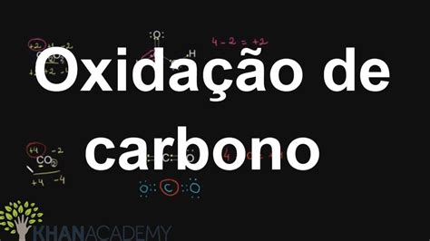 Oxidação De Carbono Química Organica Khan Academy Youtube