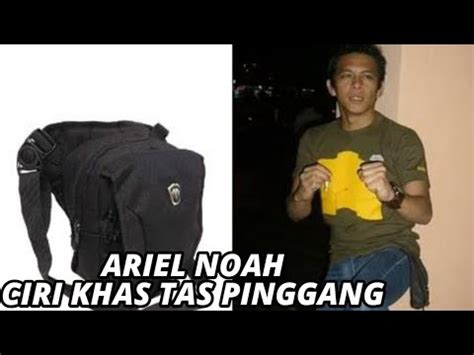 Ciri Khas Tas Pinggang Ariel Noah Dimasa Peterpan Kisah Lainnya YouTube