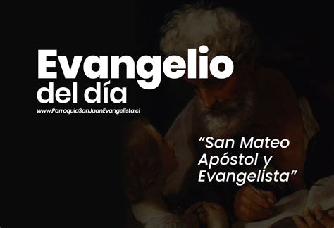 Evangelio Del Día Día De San Mateo Apóstol Y Evangelista 21 De