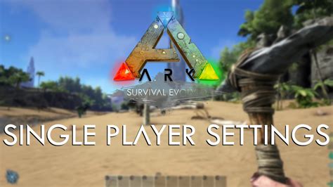 Best Ark Single Player Settings 2023