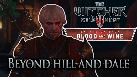 Beyond Hill And Dale BLOOD AND WINE DLC THE WITCHER 3 WILD HUNT