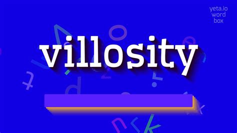 How to say "villosity"! (High Quality Voices) - YouTube