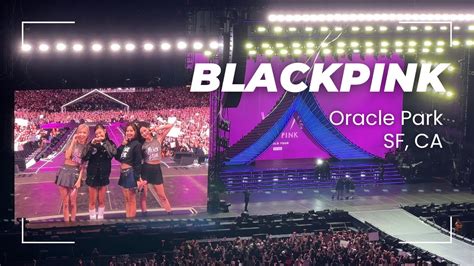 Blackpink Blackpink In Bay Area Oracle Park