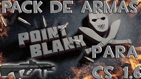 Pack De Armas Para Cs Point Blank Youtube