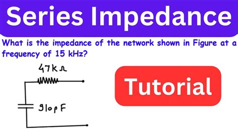 Impedance Series RC Circuit Simple Example Series Impedance YouTube