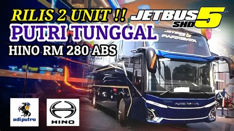 Rilis 2 Unit Putri Tunggal Jetbus 5 SHD Hino RM 280 ABS Karoseri