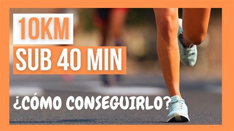 Consejos para correr 10 km en 40 minutos Preparación y Tiempo Ideal de