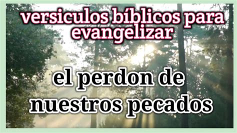 El Perd N De Nuestros Pecados Versiculos B Blicos Para Evangelizar