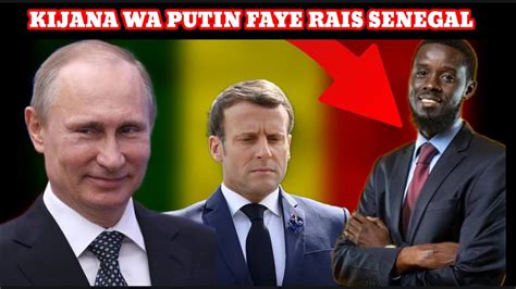 Senegal Kijana Wa Putin Ameingia Madarakani Ufaransa Anatimuliwa Youtube