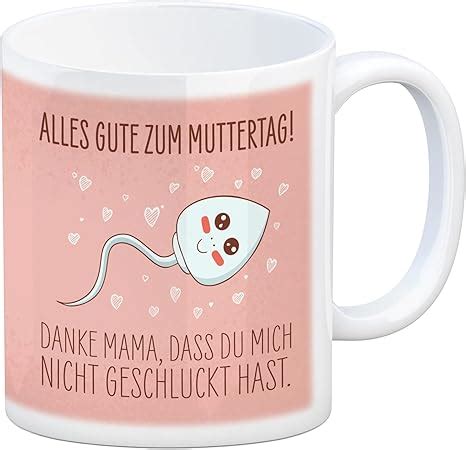 Danke Mama Dass Du Mich Nicht Geschluckt Hast Kaffeebecher Zum