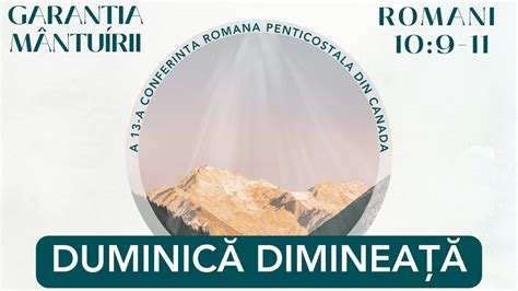 Conventia Romană Penticostala Canada 2023 Duminica Dimineata YouTube