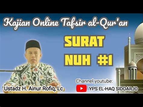 Kajian Online YPS EL HAQ Tafsir Surat Nuh Ayat 1 6 Ustadz H