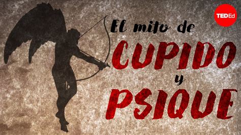 El Mito De Cupido Y Psique Brendan Pelsue YouTube