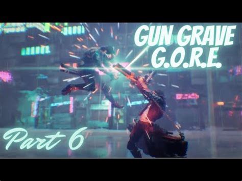 Gun Grave G O R E Part Youtube