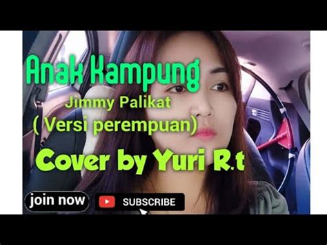 Anak Kampung Jimmy Palikat Versi Perempuan Cover By Yuri R T Youtube