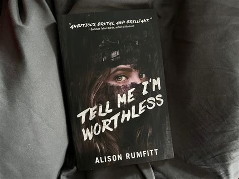 Tell Me Im Worthless By Alison Rumfitt Book Review Erica Robyn Reads