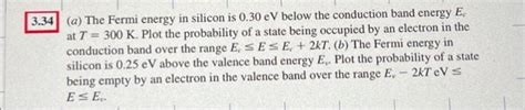 Solved 334 A The Fermi Energy In Silicon Is 030 Ev Below