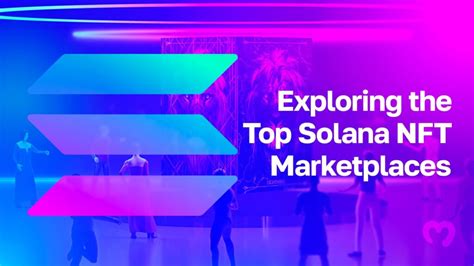 Exploring The Top Solana NFT Marketplaces Moralis Academy